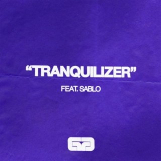 TRANQUILIZER (feat. Sablo)