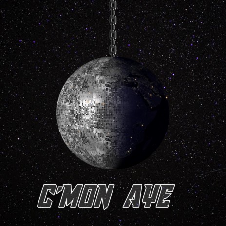 C'mon Aye | Boomplay Music