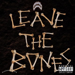 Leave The Bones