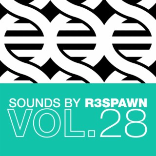 Sounds by R3SPAWN Vol. 28