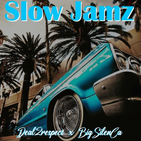 Slow Jamz ft. Big SilenCa | Boomplay Music