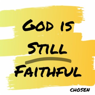 God Is Still Faithful