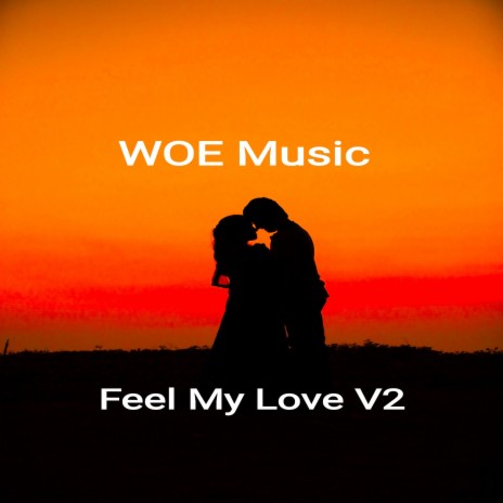Feel My Love V2 | Boomplay Music