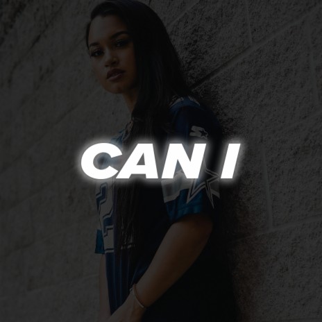 Can I | Boomplay Music