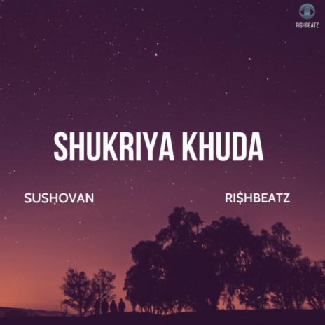 Shukriya Khuda ft. RI$HBEATZ | Boomplay Music