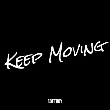 Keep Moving | Boomplay Music