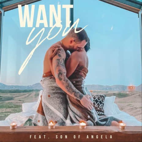 Want You ft. Son of Angela