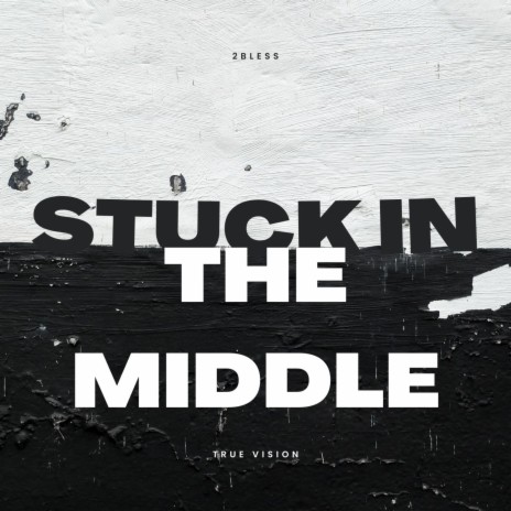 Stuck In The Middle | Boomplay Music