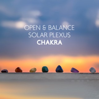 Morning Meditation Music to Open & Balance Solar Plexus Chakra, Daily Happiness & Positive Vibes