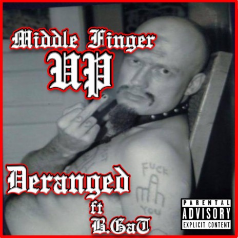 Middle Finger Up (feat. B Gat)