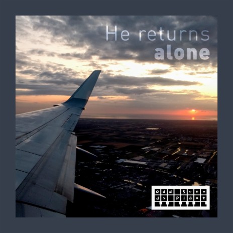 He Returns Alone | Boomplay Music