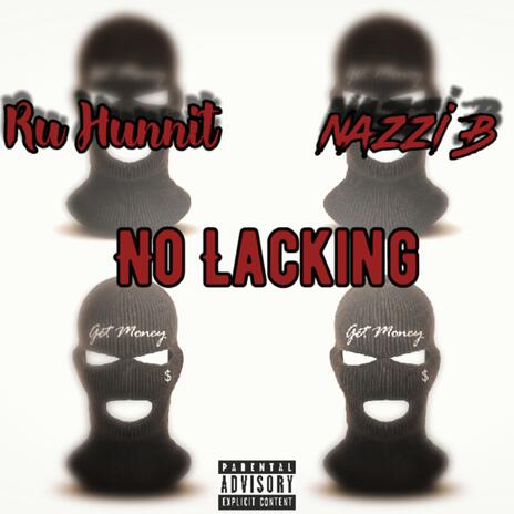 No Lacking ft. Ru Hunnit | Boomplay Music