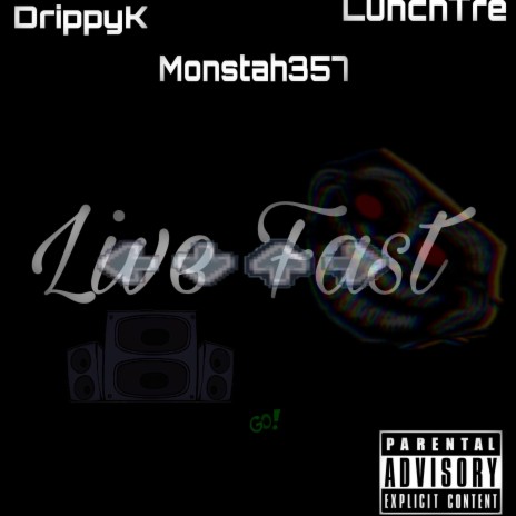 Live Fast ft. lunch Tre & MONSTAH357 | Boomplay Music