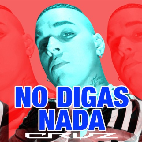 No Digas Nada | Boomplay Music