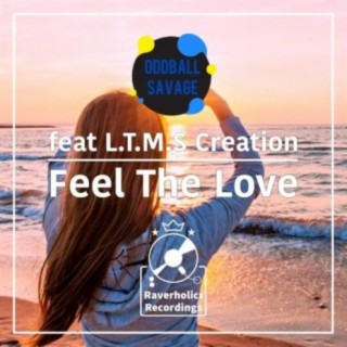 Feel The Love (feat. L.T.M.S Creation)