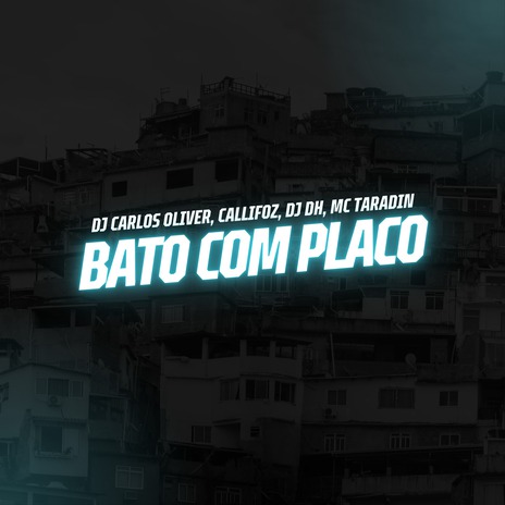 Bato Com Placo ft. Callifoz, DJ DH & MC Taradin | Boomplay Music