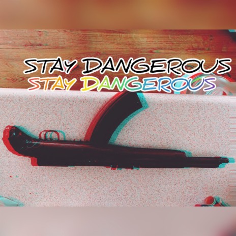 STAY DANGEROUS ft. Kali2x | Boomplay Music
