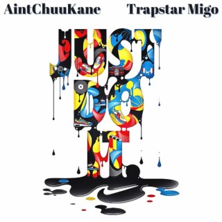 AintChuuKane Trapstar Migo (Just Do It)