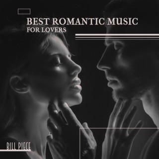 Best Romantic Music for Lovers: Most Emotional Piano Music, Love Songs, Inspirational Piano