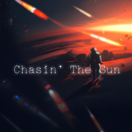 Chasin' The Sun | Boomplay Music