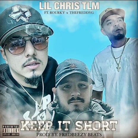 KEEP IT SHORT ft. Rourky, TheFreddyG & Lil Chris Tlm | Boomplay Music