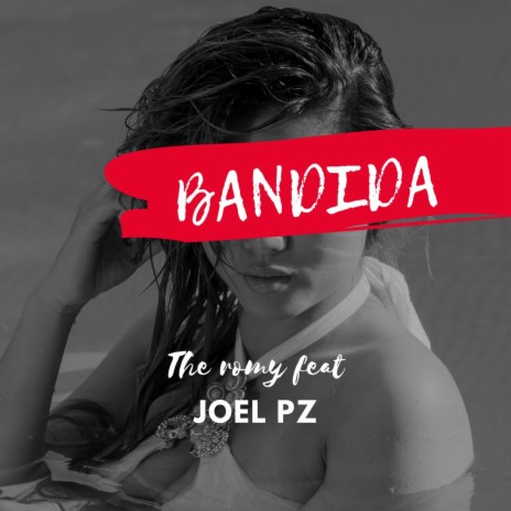 bandida ft. Joel Pz | Boomplay Music
