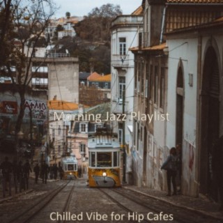 Chilled Vibe for Hip Cafes