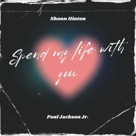 Spend My Life with You (feat. Paul Jackson Jr) | Boomplay Music