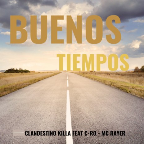 Buenos Tiempos ft. C-RO & MC RAYER
