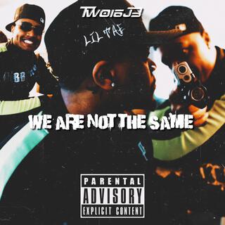 WE ARE NOT THE SAME