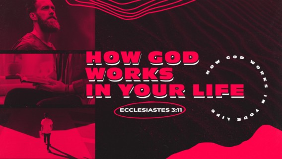 How God Works in Your Life