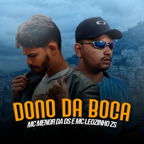 Dono da Boca ft. MC Menor da DS | Boomplay Music