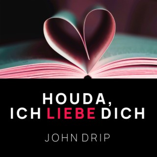 HOUDA ICH LIEBE DICH