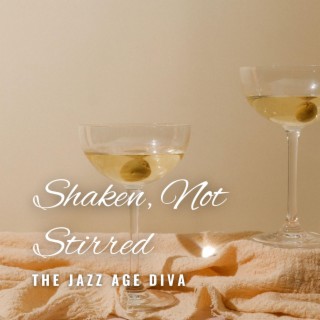 Shaken, Not Stirred