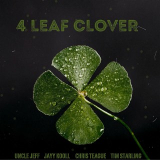 4 Leaf Clover ft. Jayy Kooll, Tim Starling & Chris Teague lyrics | Boomplay Music
