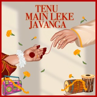 Tenu Main Leke Javanga (Lofi Shaadi Version)
