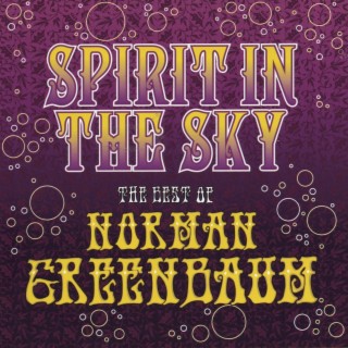 Spirit in the Sky - The Best of Norman Greenbaum