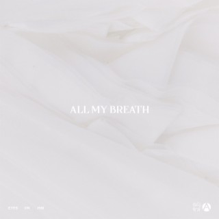 All My Breath ft. Eden Guild lyrics | Boomplay Music
