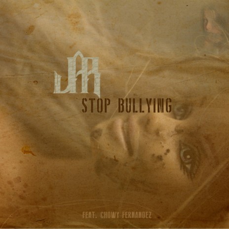 Stop Bullying (feat. Chowy Fernandez)