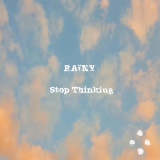 Stop Thinking