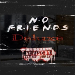 No Friends Deluxe