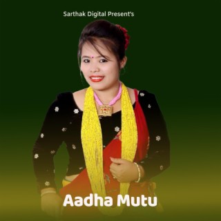 Aadha Mutu by Muna Thapa & Dipak Dhamala
