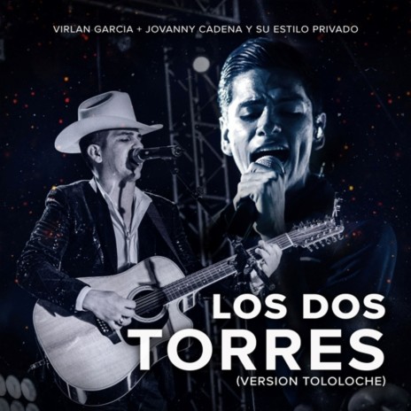 Los Dos Torres - Versión Tololoche | Boomplay Music