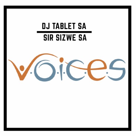 Voices ft. Sir Sizwe Sa | Boomplay Music