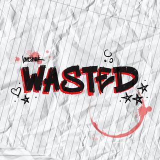 wasted lyrics | Boomplay Music