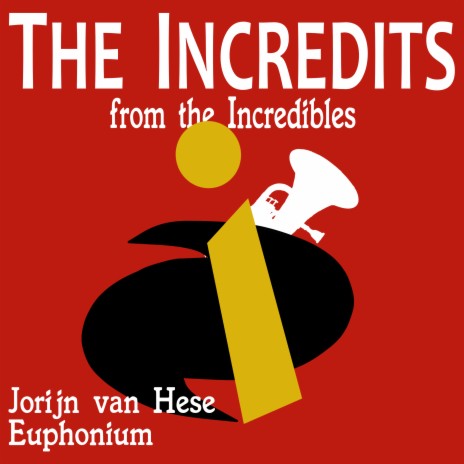 The Incredits, from The Incredibles (Euphonium Cover) | Boomplay Music