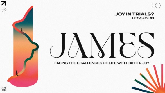 James: Joy in Trials? (Lesson 1)