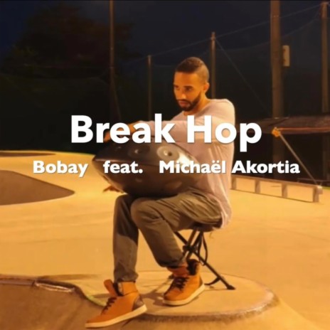 Break Hop ft. Michaël Akortia