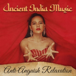 Ancient India Music: Anti-Anguish Relaxation, Yoga Cobra Pose, Natural Tantra Yoga