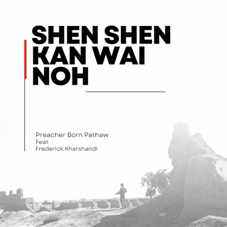 Shen Shen Kan Wai Noh ft. Frederick Kharshandi | Boomplay Music